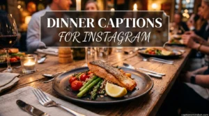 Dinner Captions for Instagram