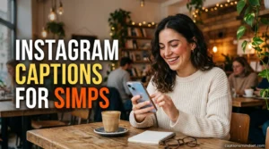 Instagram Captions for Simps