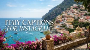 Italy Captions for Instagram